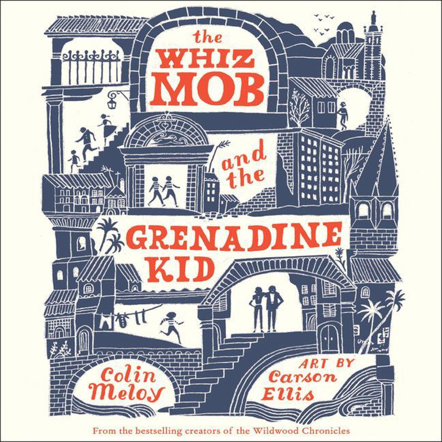 The Whiz Mob and the Grenadine Kid Audiobook, by Colin Meloy