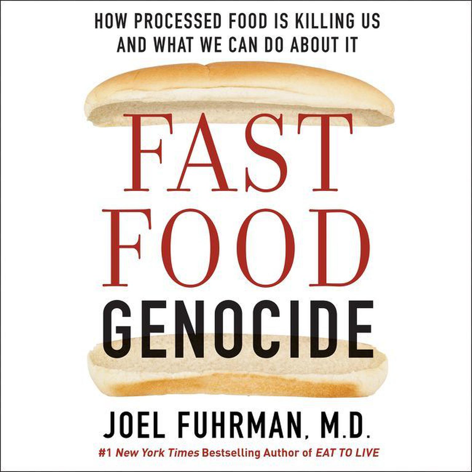 Fast Food Genocide: How Processed Food is Killing Us and What We Can Do About It Audiobook, by Joel Fuhrman