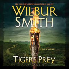 The Tigers Prey: A Novel of Adventure Audiobook, by Wilbur Smith