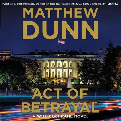 Act of Betrayal: A Will Cochrane Novel Audiobook, by Matthew Dunn