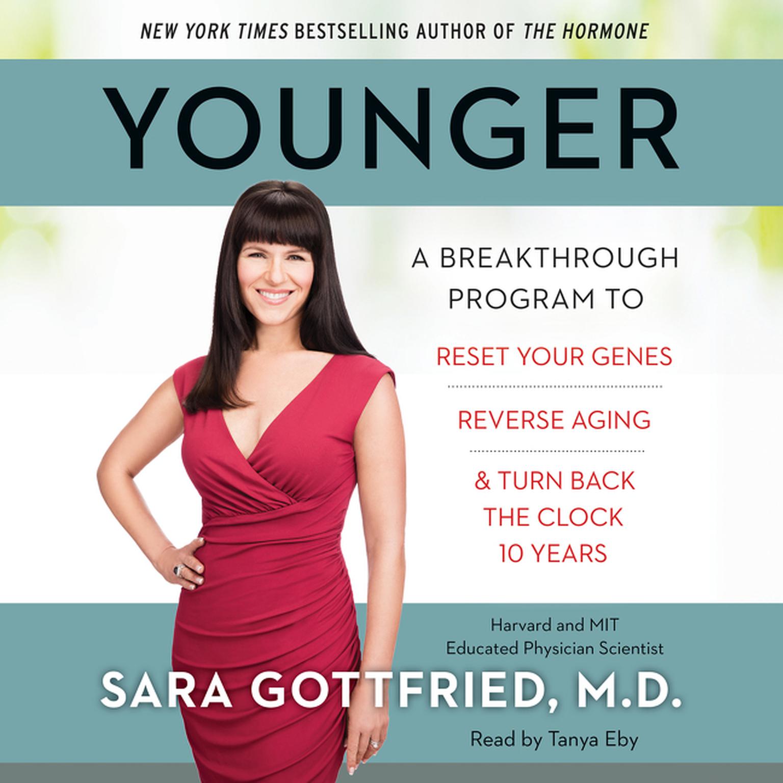 Younger: A Groundbreaking Program to Reset Your Genes, Reverse Aging, and Turn Back the Clock 10 Years Audiobook, by Sara Gottfried