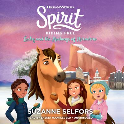 Spirit Riding Free: Lucky and the Mustangs of Miradero Audiobook, by Suzanne Selfors