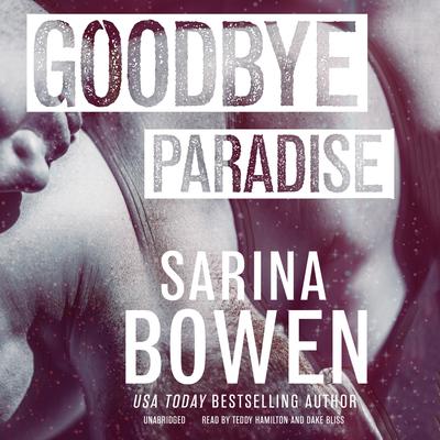 Goodbye Paradise Audiobook, by Sarina Bowen