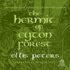 The Hermit of Eyton Forest: The Fourteenth Chronicle of Brother Cadfael Audiobook, by 