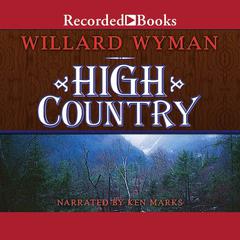 High Country Audiobook, by Willard Wyman