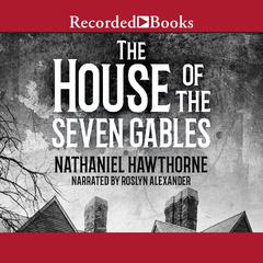The House of the Seven Gables Audiobook, by Nathaniel Hawthorne