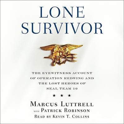 Lone Survivor (Abridged): The Eyewitness Account of Operation Redwing and the Lost Heroes of SEAL Team 10 Audiobook, by Marcus Luttrell