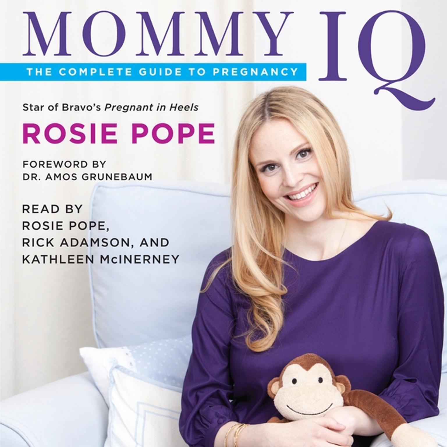 Mommy IQ: The Complete Guide to Pregnancy Audiobook, by Rosie Pope