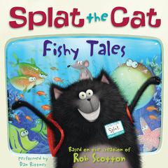 Splat the Cat: Fishy Tales Audiobook, by Rob Scotton