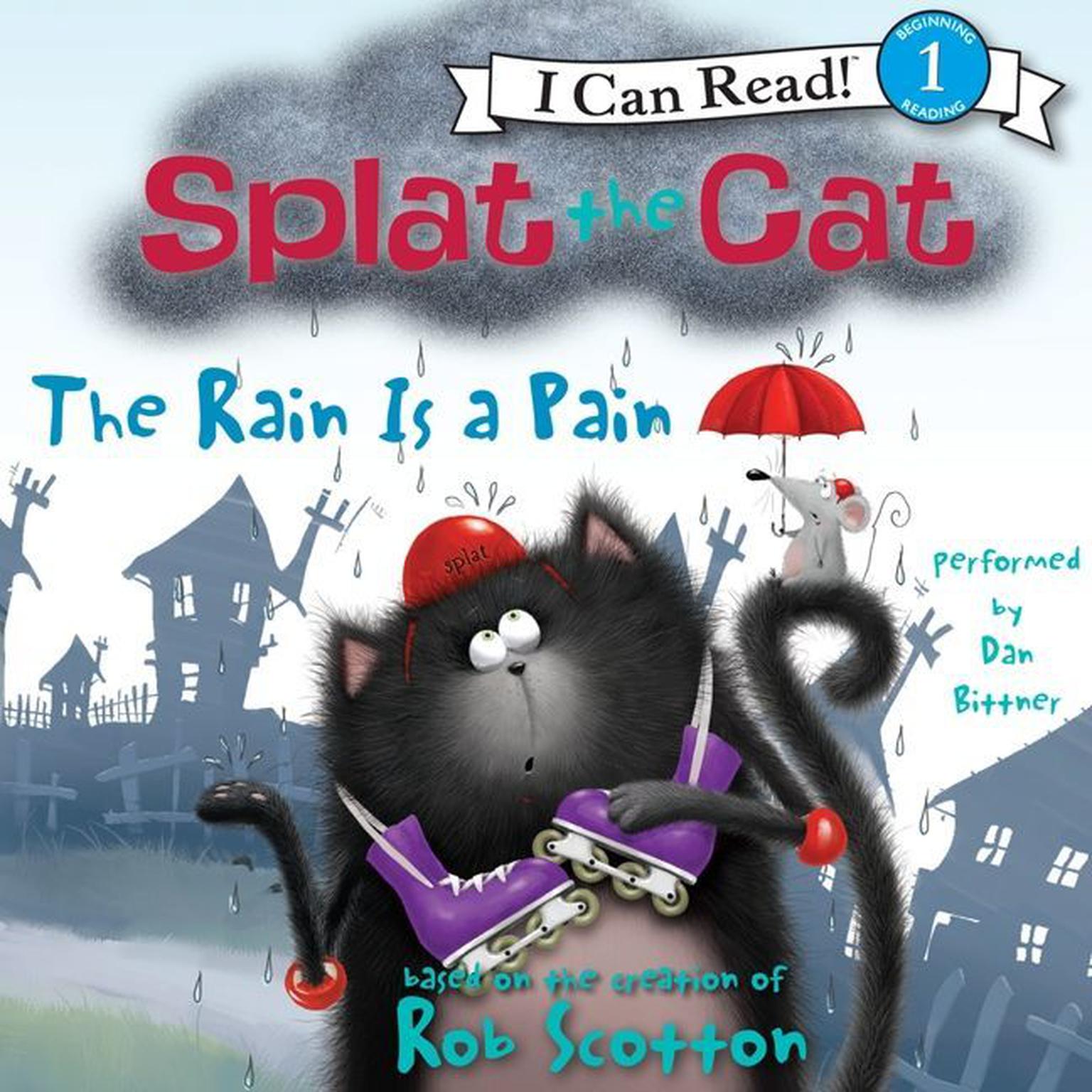 Splat the Cat: The Rain Is a Pain Audiobook, by Rob Scotton