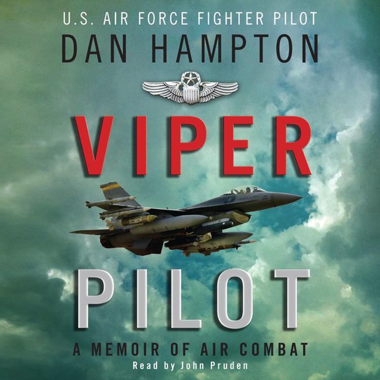 Viper Pilot: The Autobiography of One of Americas Most Decorated Combat Pilots Audiobook, by Dan Hampton