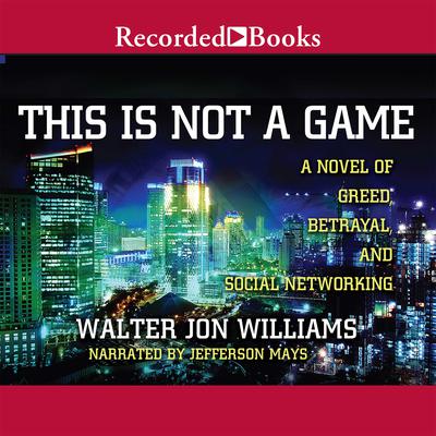 This Is Not a Game Audiobook, by Walter Jon Williams