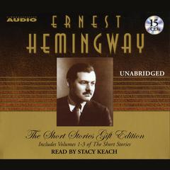 Ernest Hemingway: The Short Stories Gift Edition Audiobook, by Ernest Hemingway