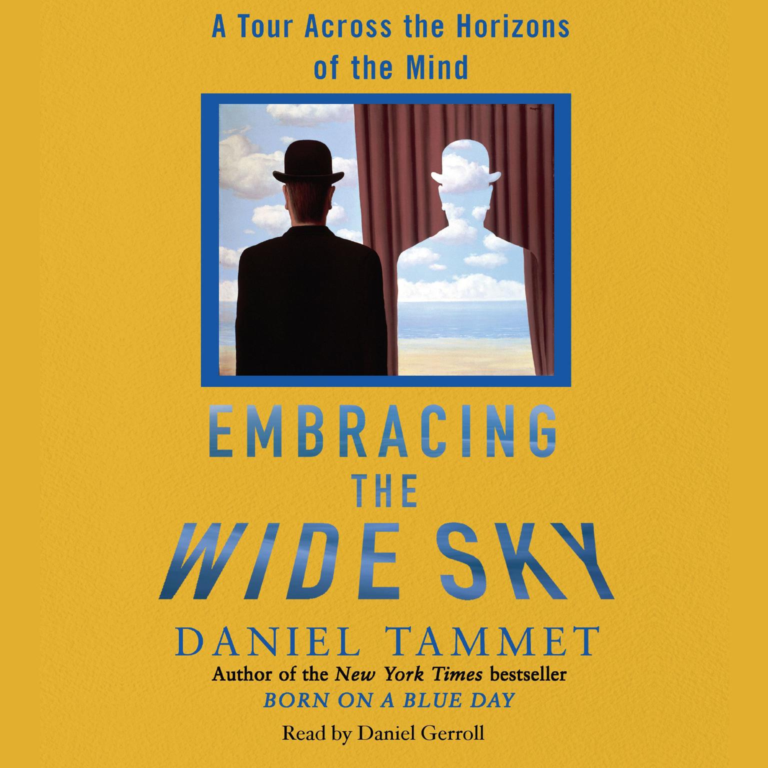 Embracing the Wide Sky (Abridged): A Tour Across the Horizons of the Mind Audiobook, by Daniel Tammet