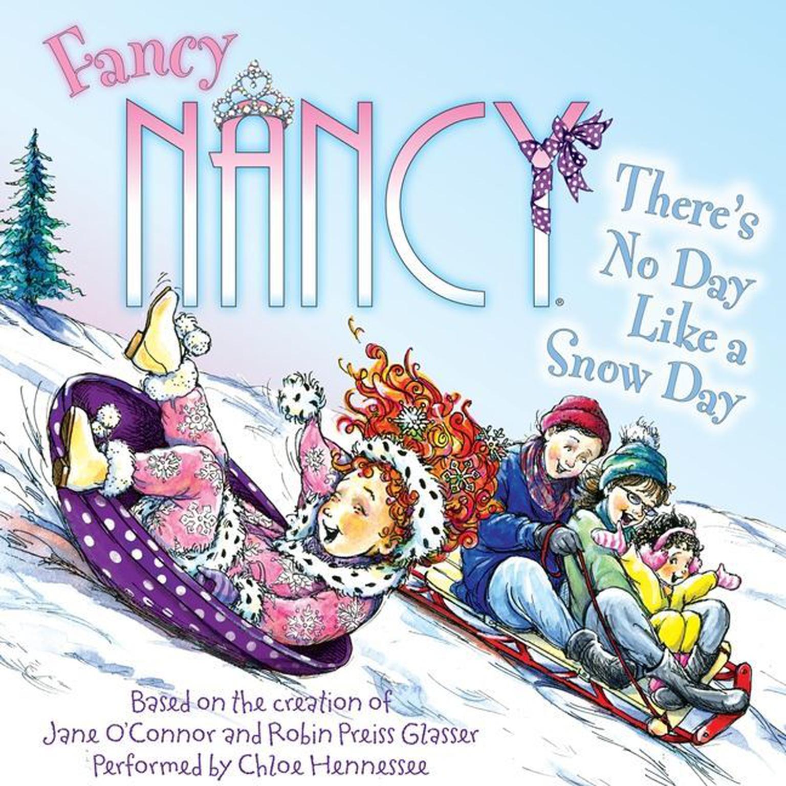 Fancy Nancy: Theres No Day Like a Snow Day Audiobook, by Jane O’Connor