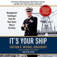It's Your Ship: Management Techniques from the Best Damn Ship in the Navy (revised) Audiobook, by D. Michael Abrashoff