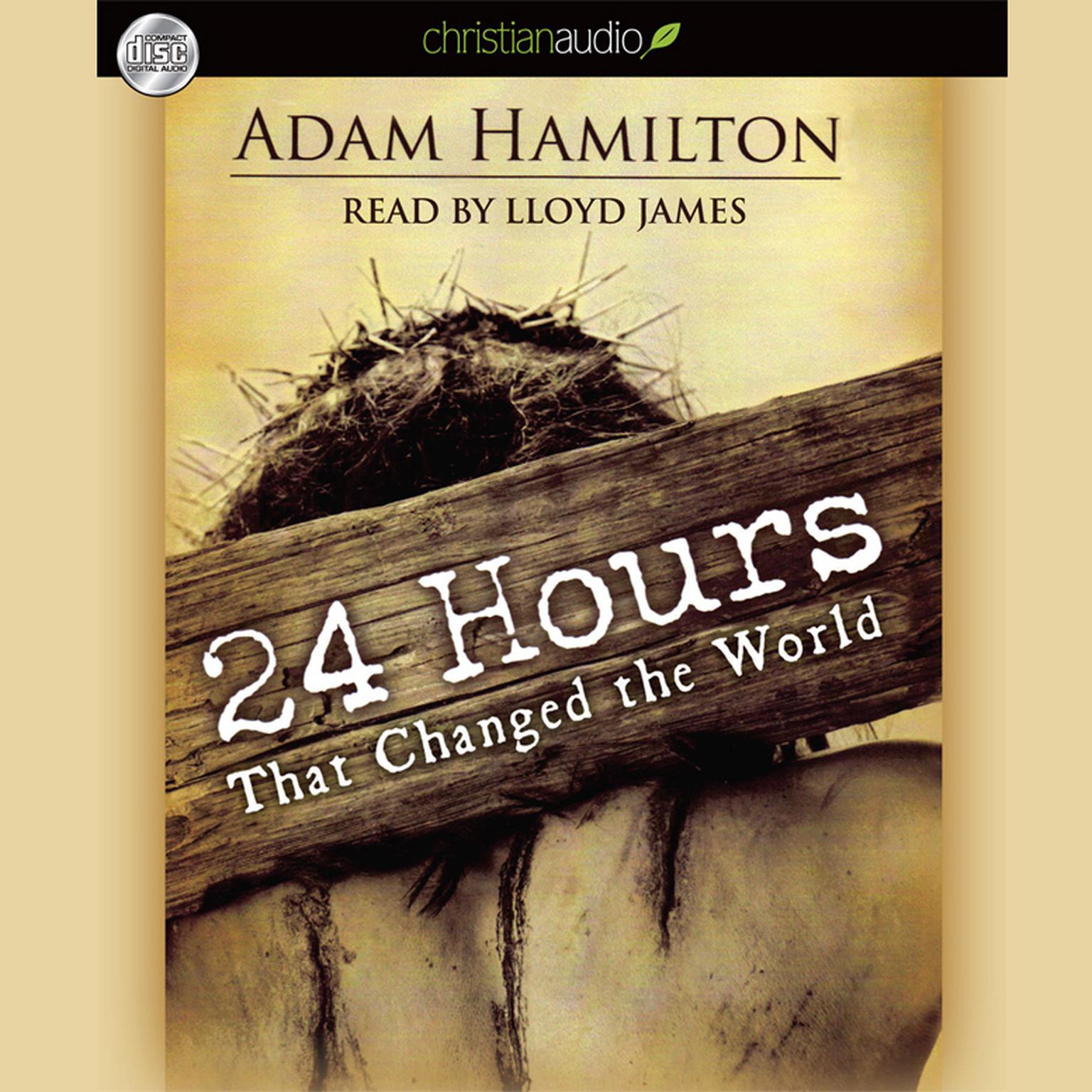 24 Hours That Changed the World Audiobook, by Adam Hamilton