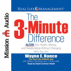 3-Minute Difference: ALTER Your Health, Money, and Relationships Without Changing Who You Are Audiobook, by Wayne E. Nance
