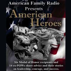 American Heroes Audiobook, by American Family Radio