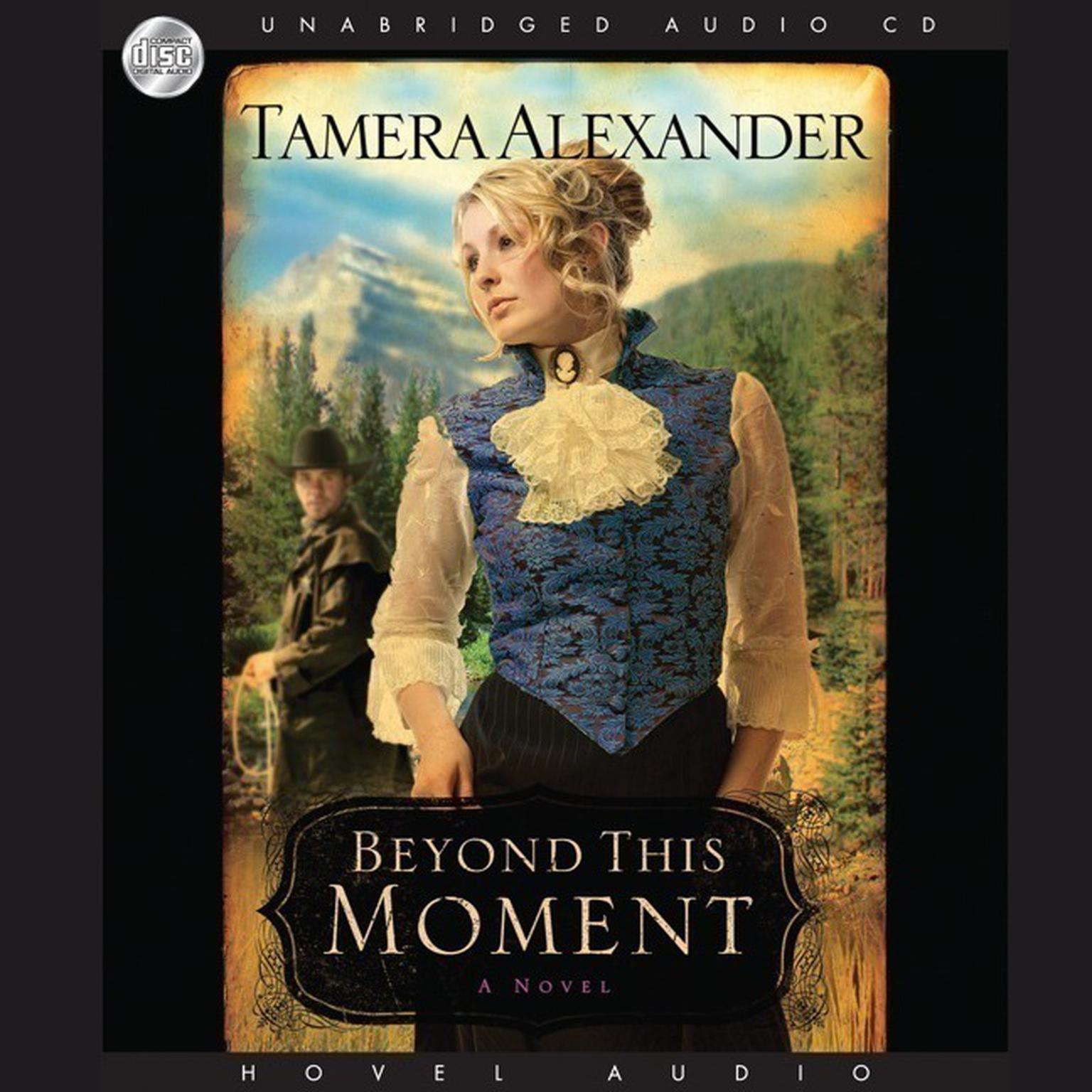 Beyond This Moment (Abridged) Audiobook, by Tamera Alexander