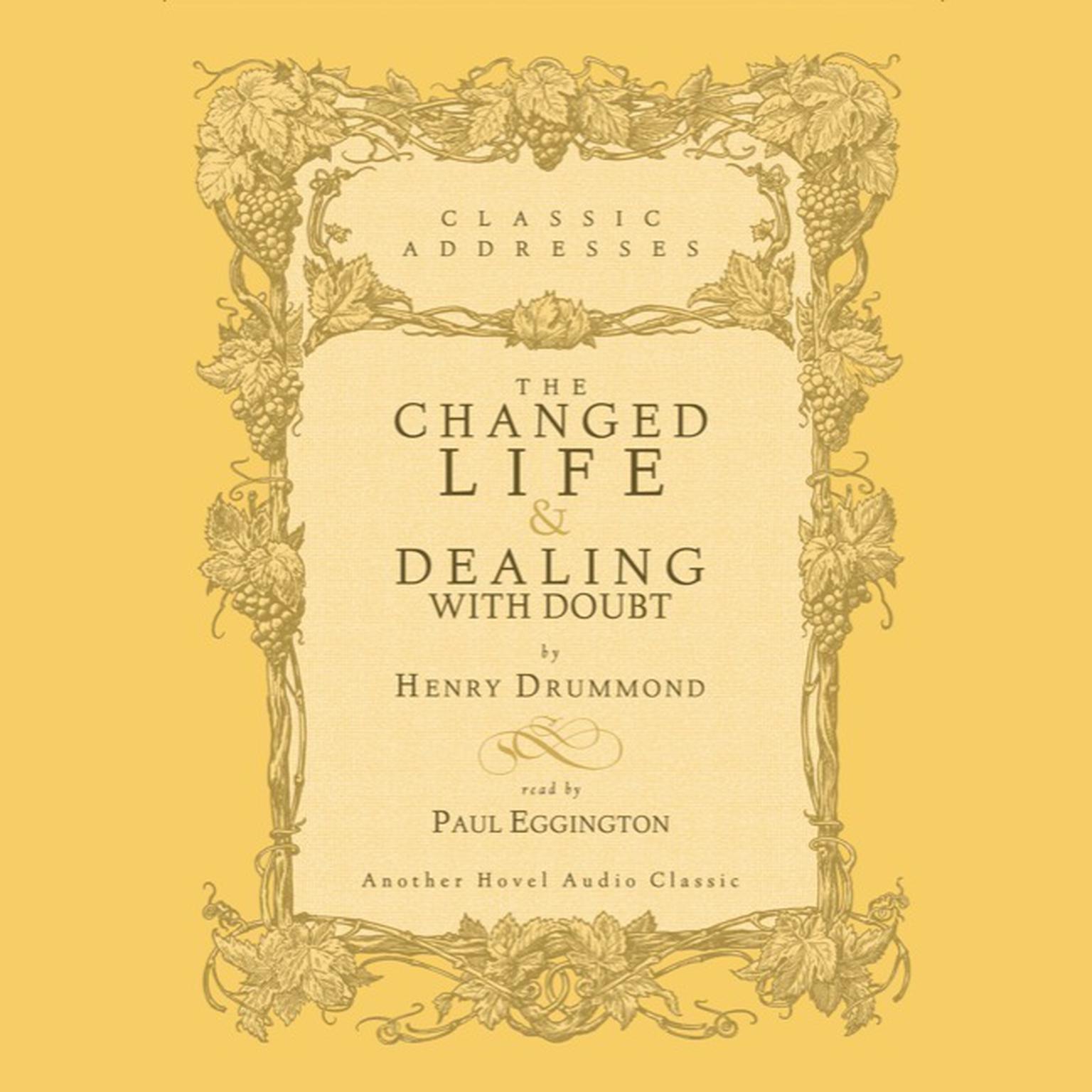 Changed Life and Dealing with Doubt Audiobook, by Henry Drummond
