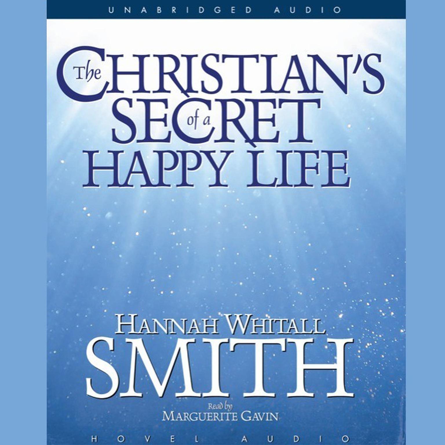 A Christians Secret of a Happy Life Audiobook, by Hannah Whitall Smith