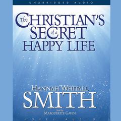 A Christian's Secret of a Happy Life Audiobook, by Hannah Whitall Smith