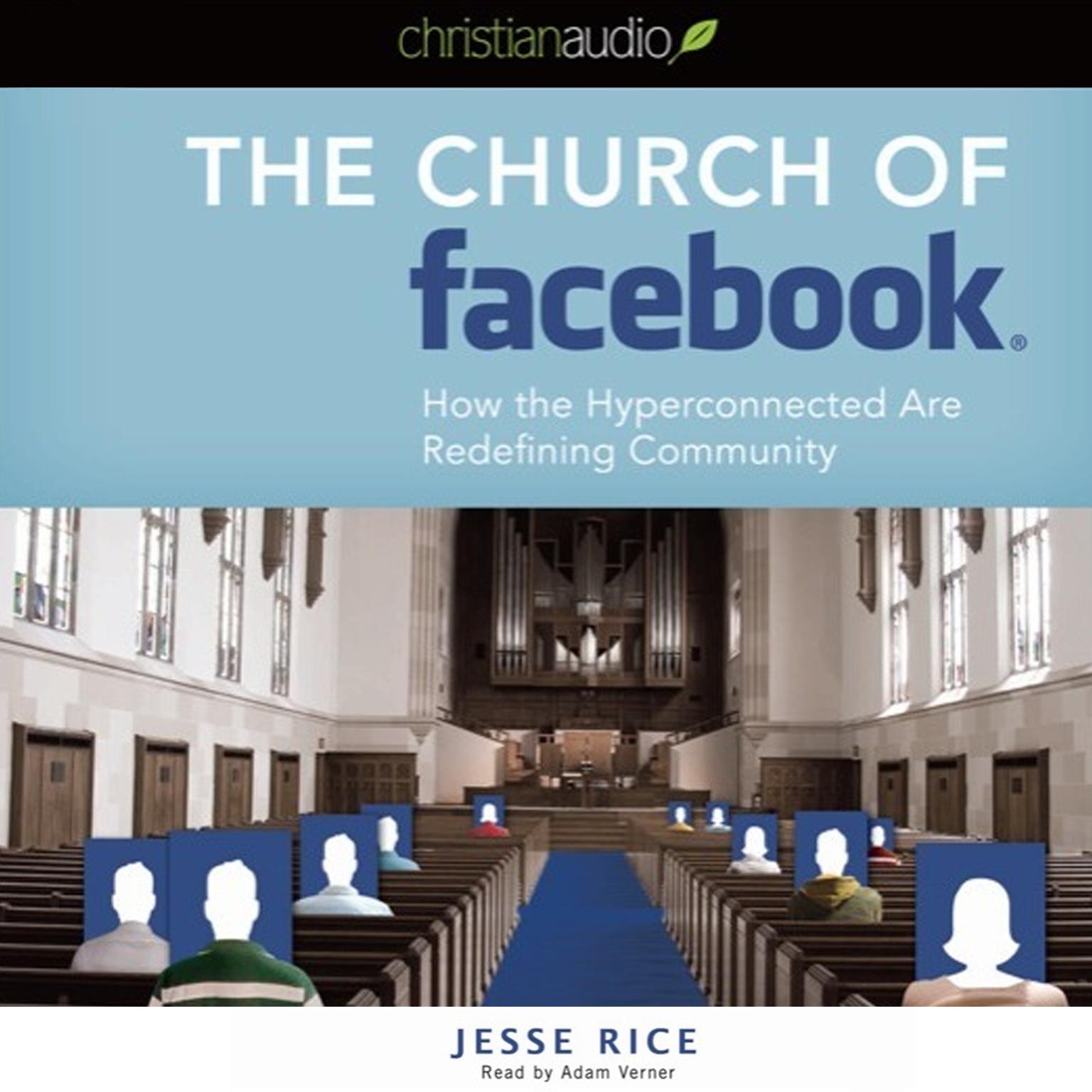 Church of Facebook: How the wireless generation is redefining community Audiobook, by Jesse Rice