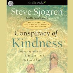 Conspiracy of Kindness: A Unique Approach to Sharing the Love of Jesus Audiobook, by Steve Sjogren