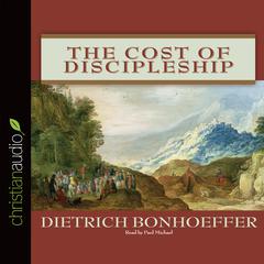 Cost of Discipleship Audiobook, by Dietrich Bonhoeffer