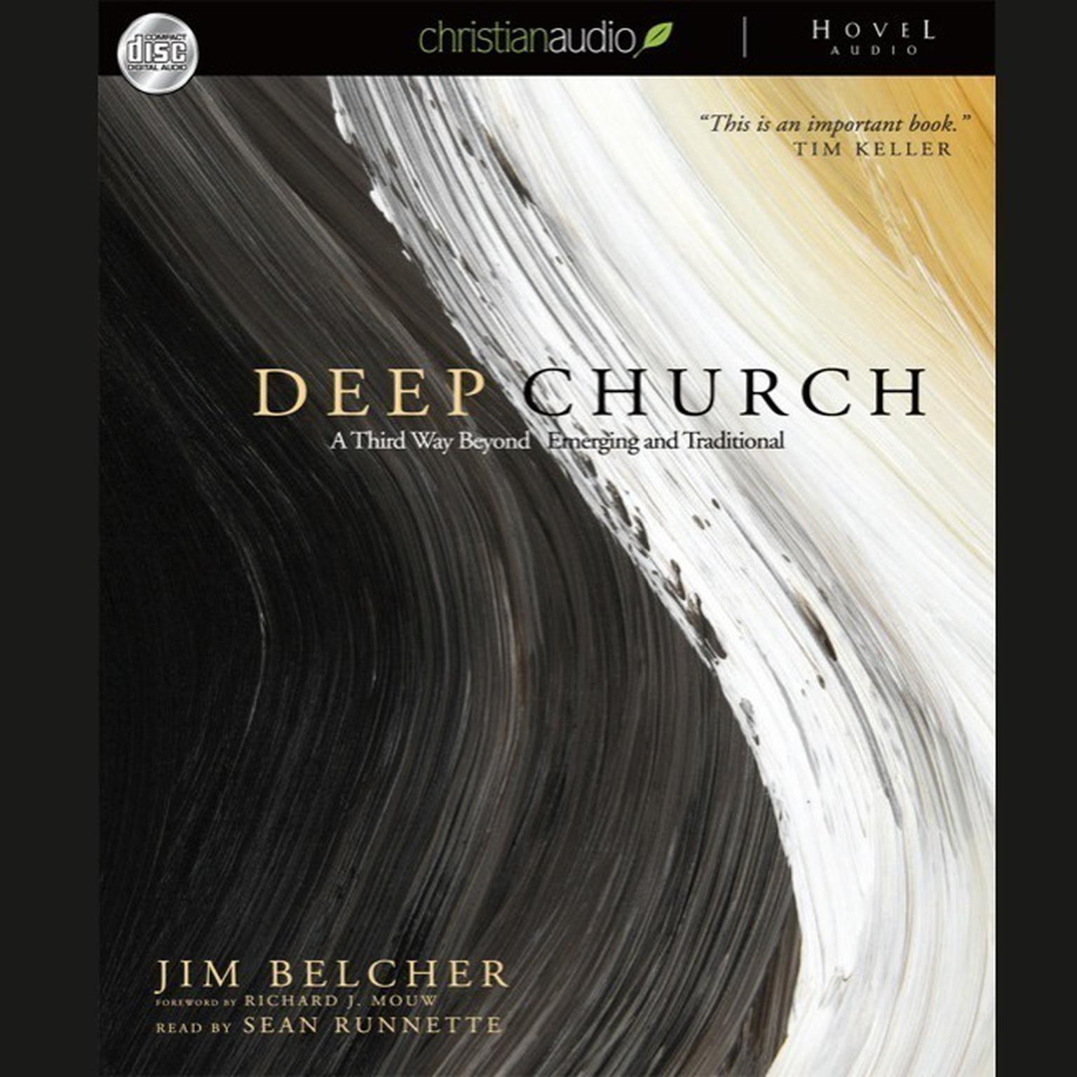Deep Church: A Third Way Beyond Emerging and Traditional Audiobook, by Jim Belcher