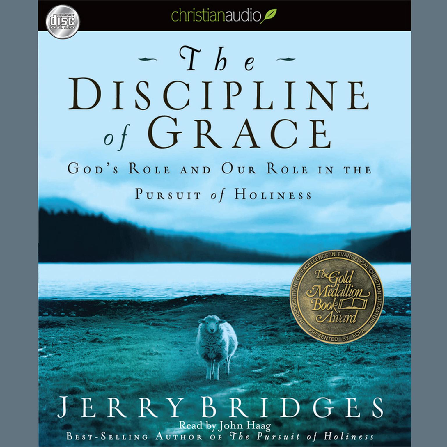 Discipline of Grace: Gods Role and Our Role in the Pursuit of Holiness Audiobook, by Jerry Bridges
