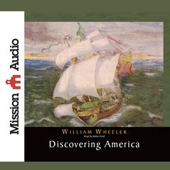 Discovering America Audiobook, by Various , William Wheeler