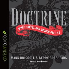 Doctrine: What Christians Should Believe Audiobook, by Mark Driscoll