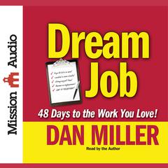 Dream Job: 48 Days to a Six Figure Income Audiobook, by Dan Miller