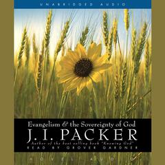 Evangelism and the Sovereignty of God Audiobook, by J. I. Packer