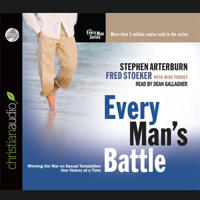 Every Man's Battle: Winning the War on Sexual Temptation One Victory at a Time Audiobook, by Stephen Arterburn