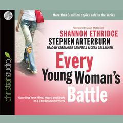 Every Young Womans Battle: Guarding Your Mind, Heart, and Body in a Sex-Saturated World Audiobook, by Shannon Ethridge