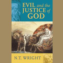 Evil and the Justice of God Audiobook, by N. T. Wright