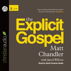 Explicit Gospel Audiobook, by Matt Chandler