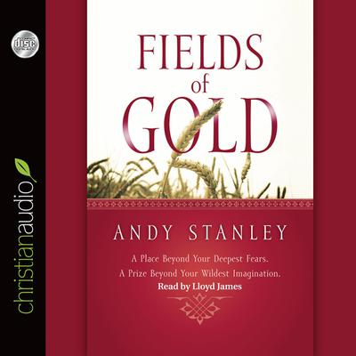 Fields of Gold Audiobook, by Andy Stanley