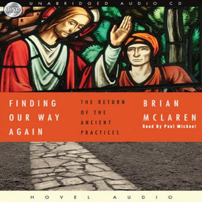 Finding Our Way Again: The Return of the Ancient Practices Audiobook, by Brian D. McLaren