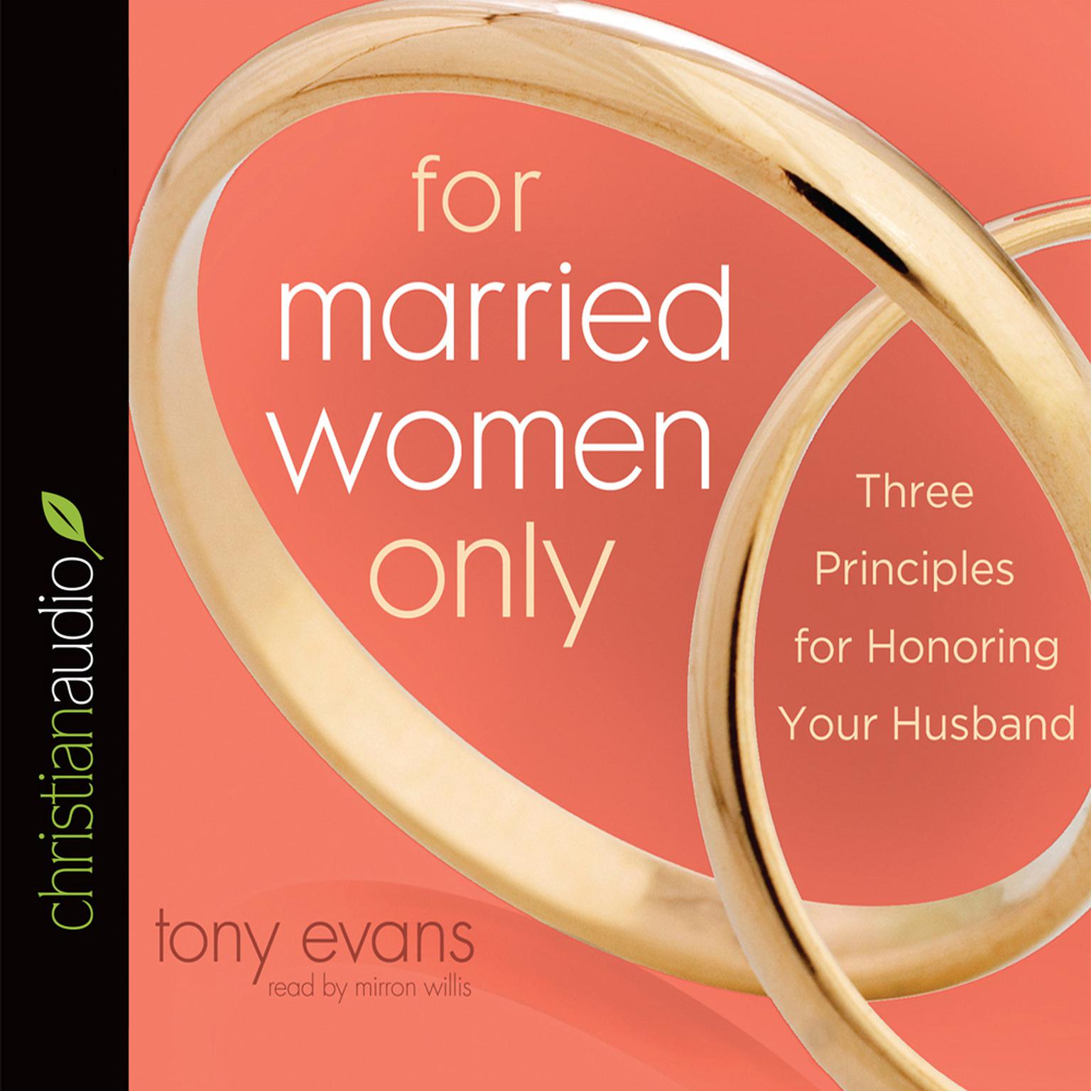 For Married Women Only: Three Principles for Honoring Your Husband Audiobook, by Tony Evans