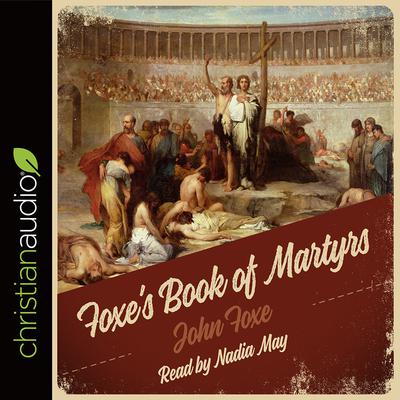 Foxes Book of Martyrs Audiobook, by John Foxe