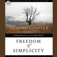 Freedom of Simplicity: Finding Harmony in a Complex World Audiobook, by 