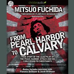 From Pearl Harbor to Calvary Audiobook, by Mitsuo Fuchida