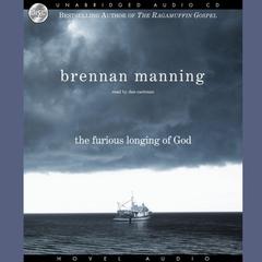 Furious Longing of God Audiobook, by Brennan Manning