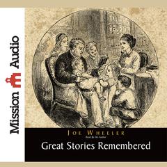 Great Stories Remembered Audiobook, by Joe Wheeler
