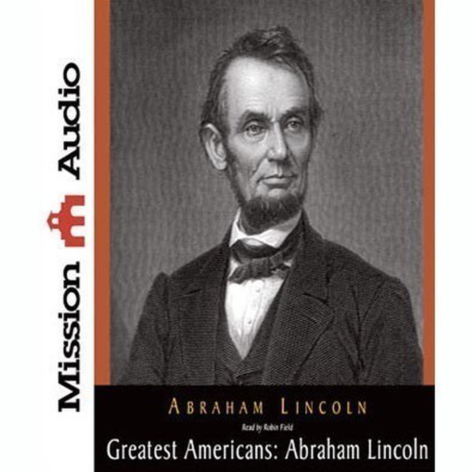 Greatest Americans Series: Abraham Lincoln: A Selection of His Writings Audiobook, by Abraham Lincoln