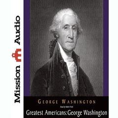 Greatest Americans Series: George Washington: A Selection of His Letters Audiobook, by George Washington